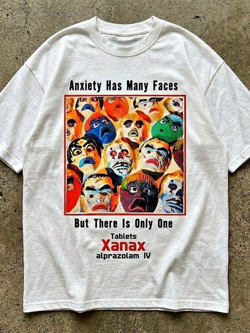 Xanax Anxiety Has Many Faces Graphic Tee in White